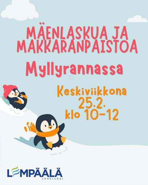Kuvitus, jossa kaksi pingviini&auml; laskee m&auml;ke&auml;. Teksti: &ldquo;M&auml;enlaskua ja makkaranpaistoa Myllyrannassa &ndash; keskiviikkona 25.2. klo 10&ndash;12&rdquo;. Alareunassa Lemp&auml;&auml;l&auml;n logo.