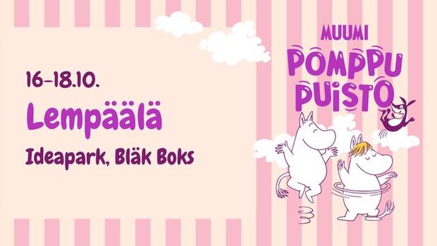Muumi Pomppupuisto -tapahtuman mainos. Tapahtuma j&auml;rjestet&auml;&auml;n Ideaparkin Bl&auml;k Boksissa Lemp&auml;&auml;l&auml;ss&auml; 16.-18.10. Kuvassa on Muumihahmoja vaaleanpunaisella raidallisella taustalla.